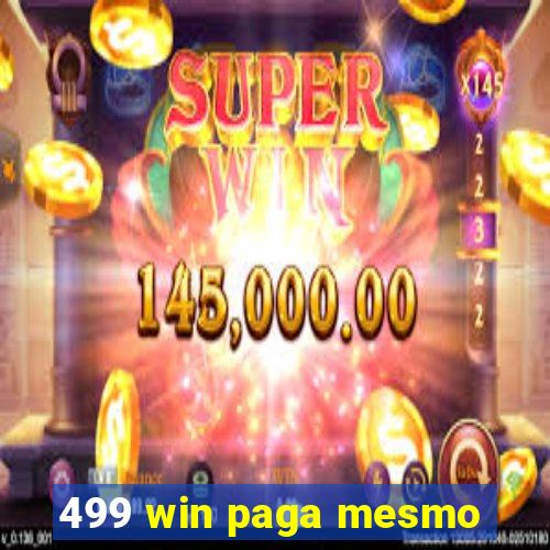 499 win paga mesmo